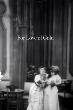For Love of Gold
