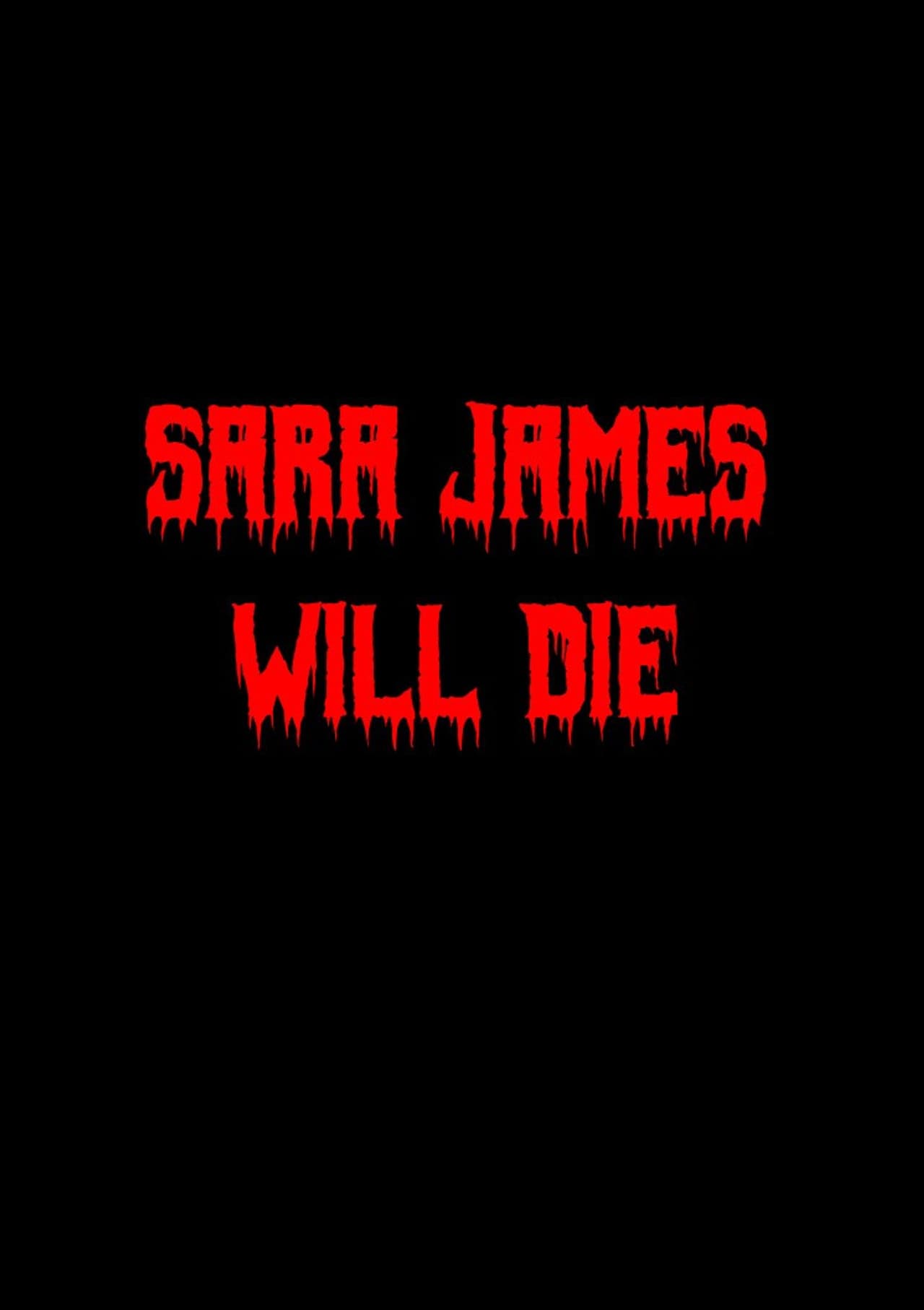 Sara James Will Die