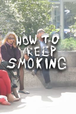 How To Keep Smoking