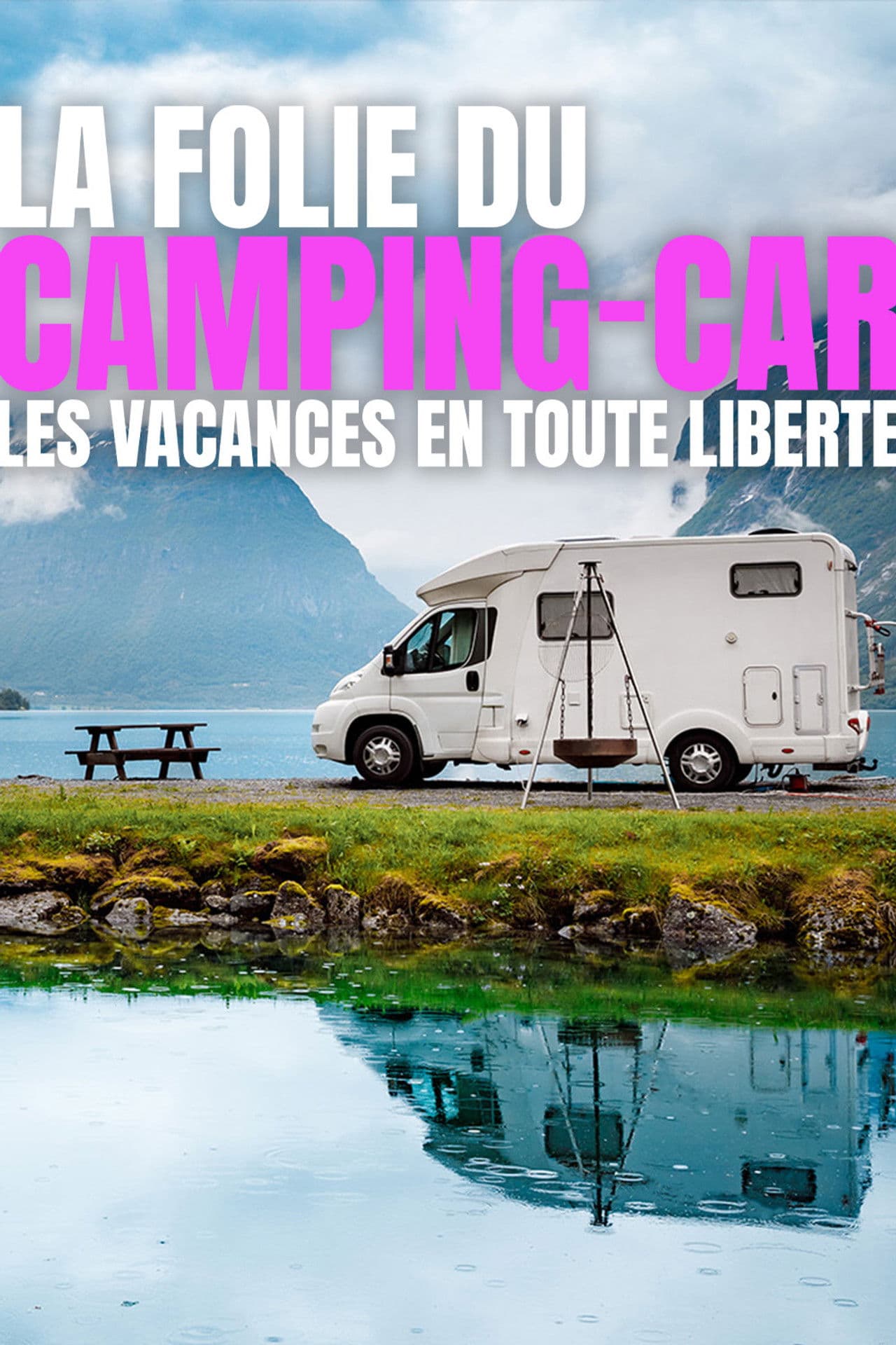 La folie du camping-car : Les vacances en toute liberté