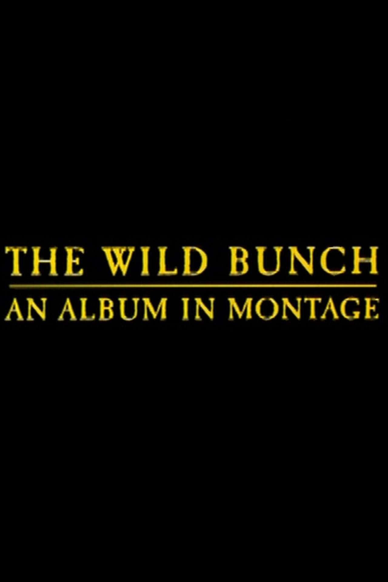 The Wild Bunch: An Album in Montage