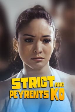 Strict ang Peyrents Ko