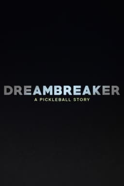 Dreambreaker: A Pickleball Story