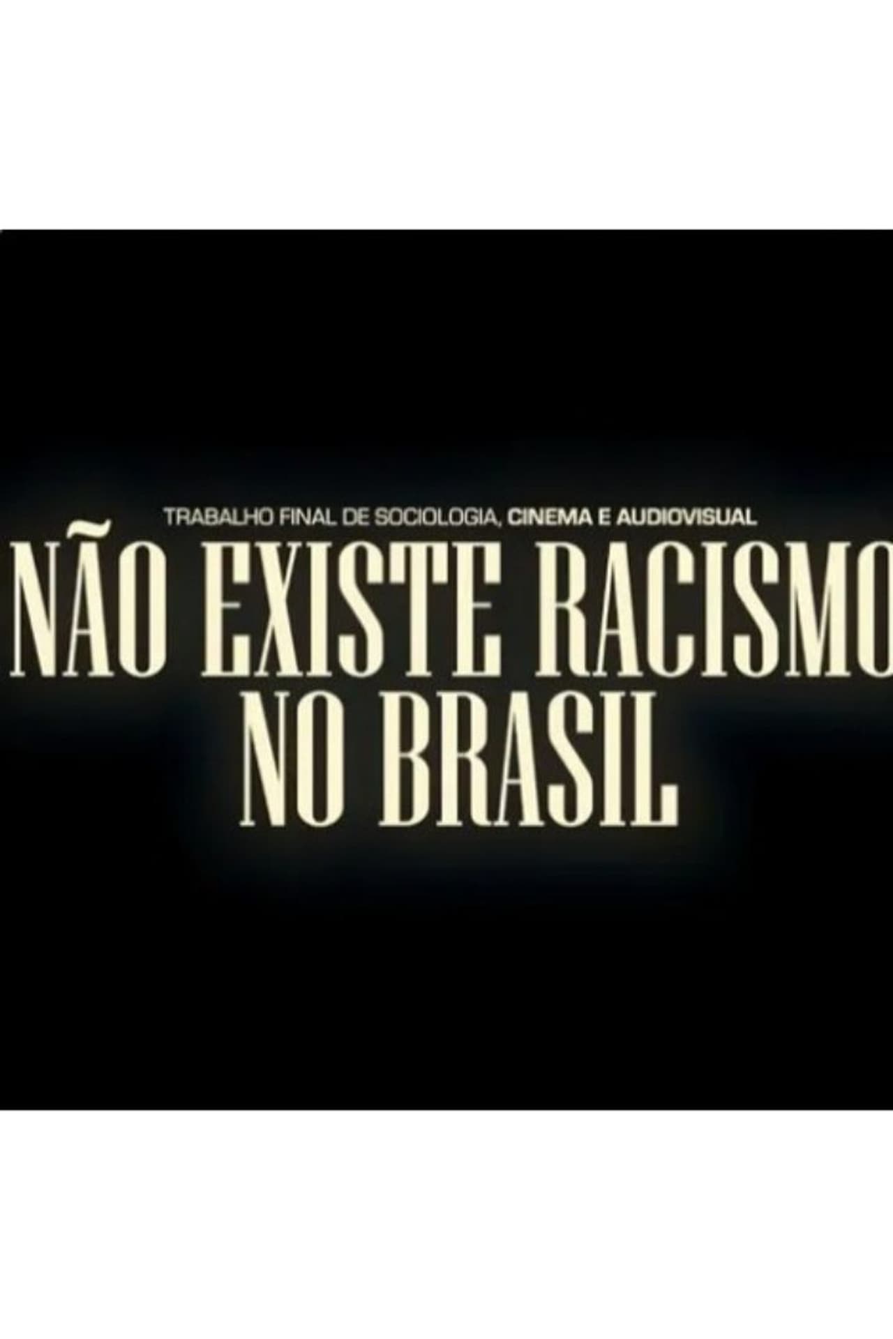 Não Existe Racismo no Brasil