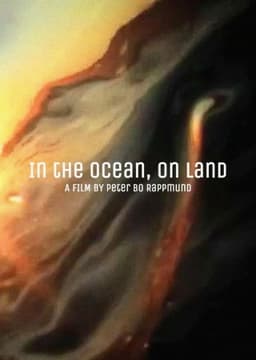 In the Ocean, on Land