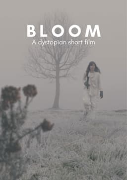 BLOOM - A Dystopian Short Film