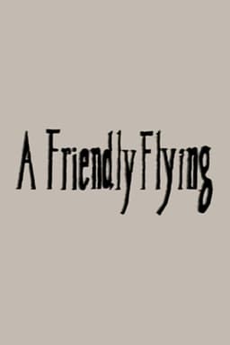 A Friendly Flying