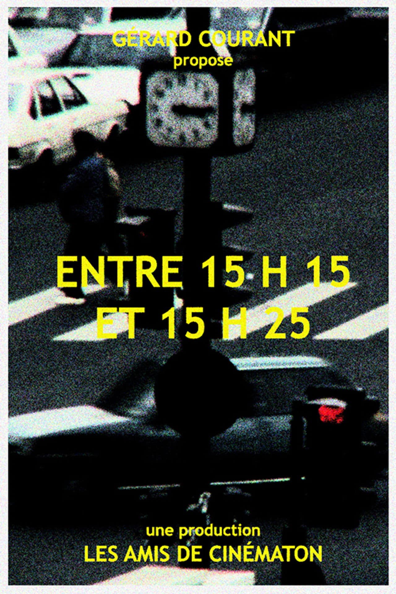 Entre 15 h 15 et 15 h 25