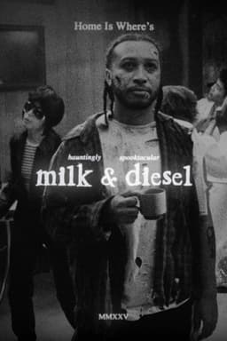 milk & diesel: the motion picture