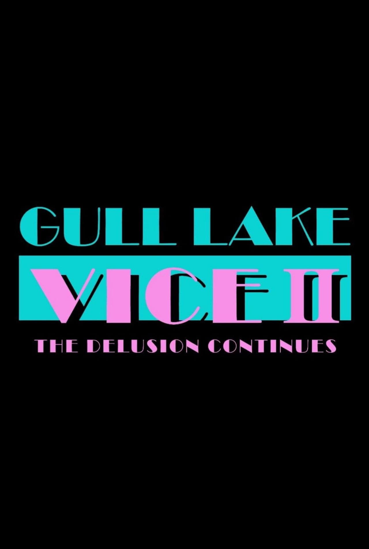 Gull Lake Vice II: The Delusion Continues