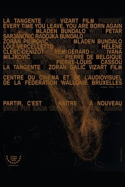 Every Time You Leave, You Are Born Again