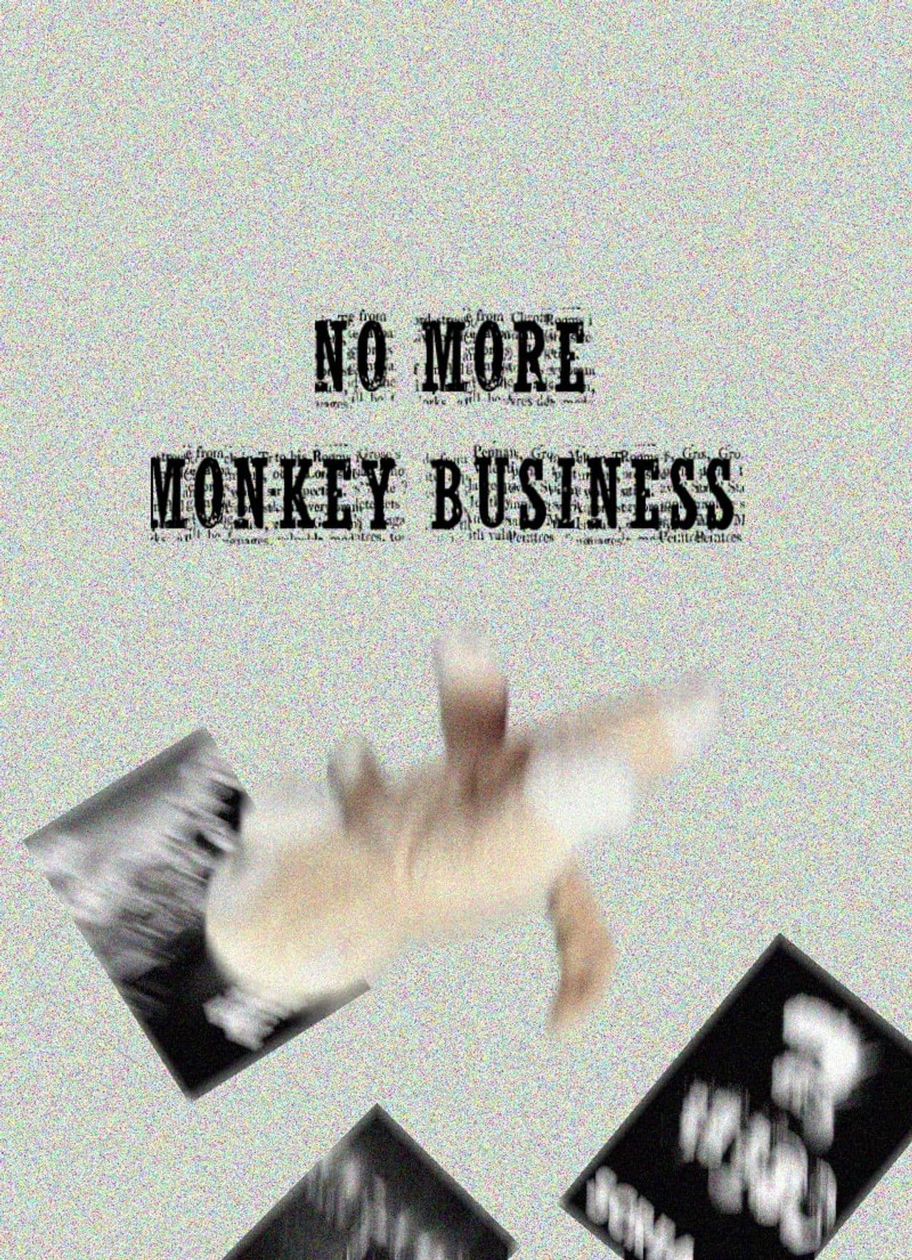 No More Monkey Business