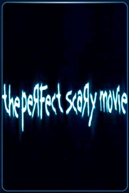 The Perfect Scary Movie