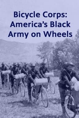 Bicycle Corps: America's Black Army on Wheels