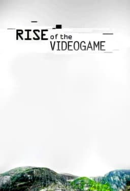 Rise of the Video Game