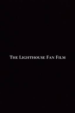 The Lighthouse Fan Film