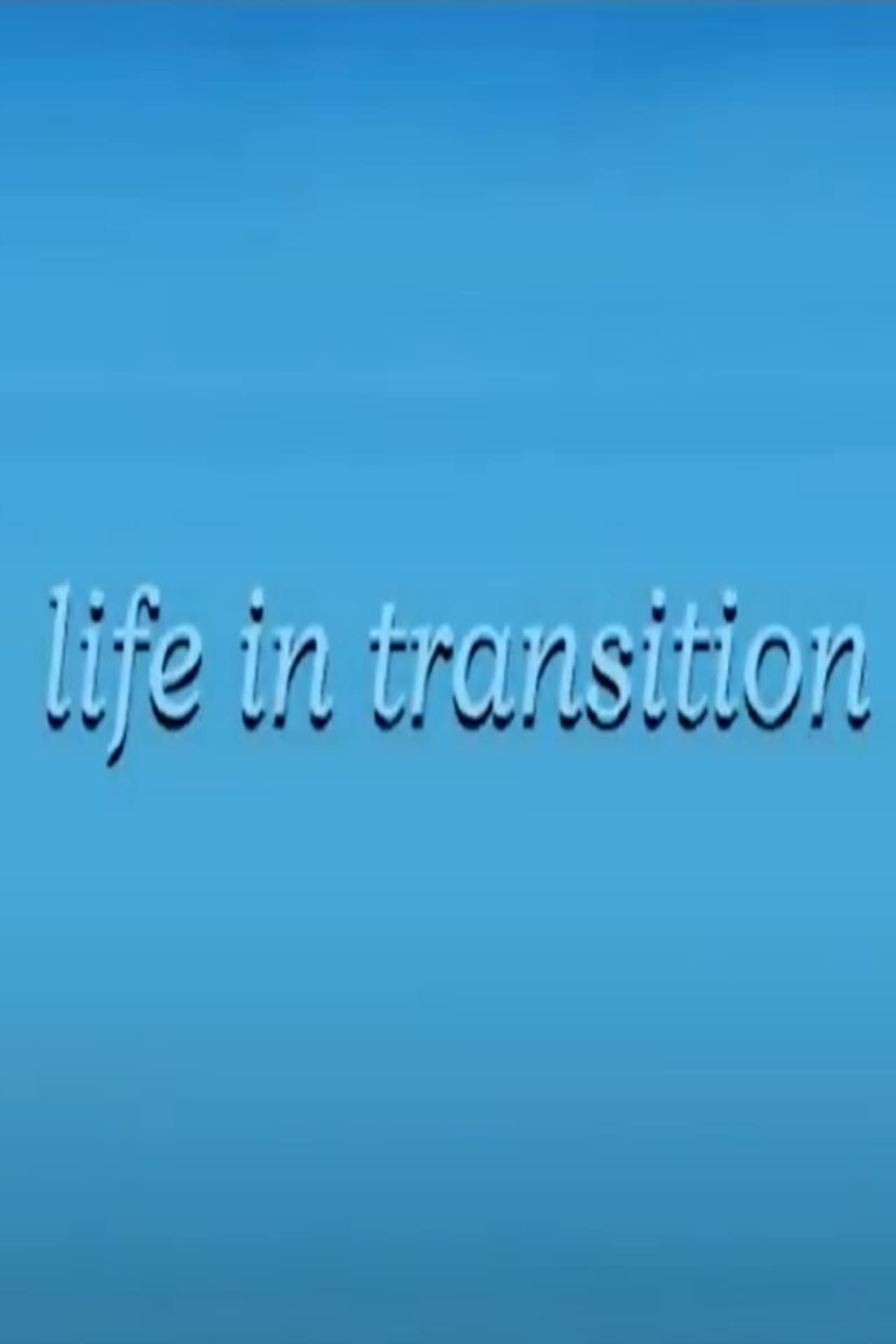 Life in Transition