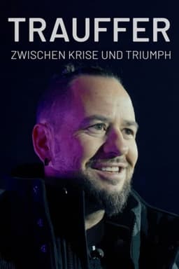 Trauffer - zwischen Krise und Triumph