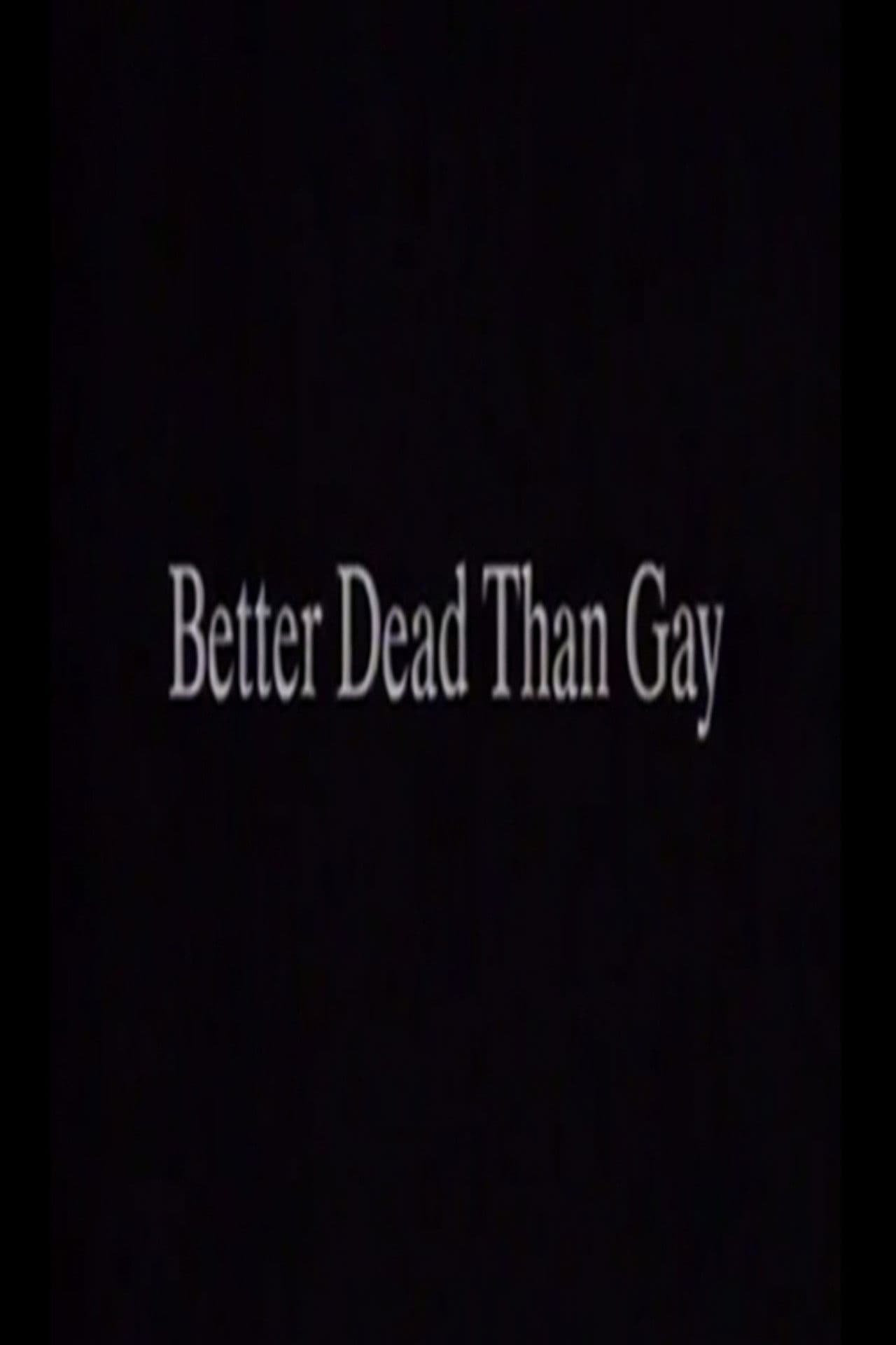 Better Dead Than Gay