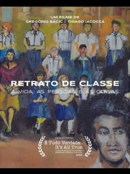 Retrato de Classe – A Vida, A Pessoa e as Coisas