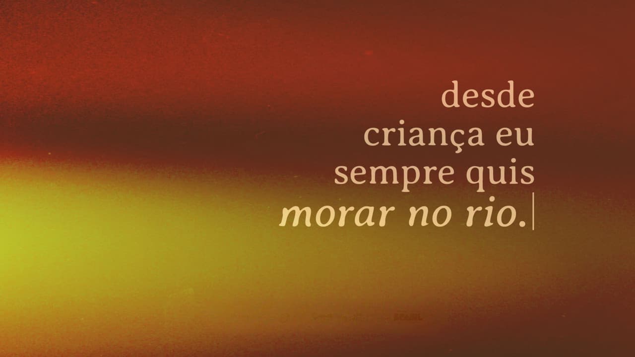 desde criança eu sempre quis morar no rio