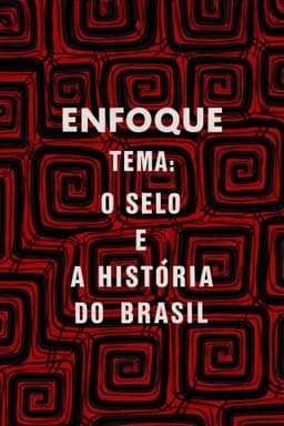 Enfoque: o selo e a história do Brasil