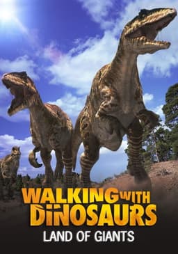 Land of Giants: A Walking With Dinosaurs Special