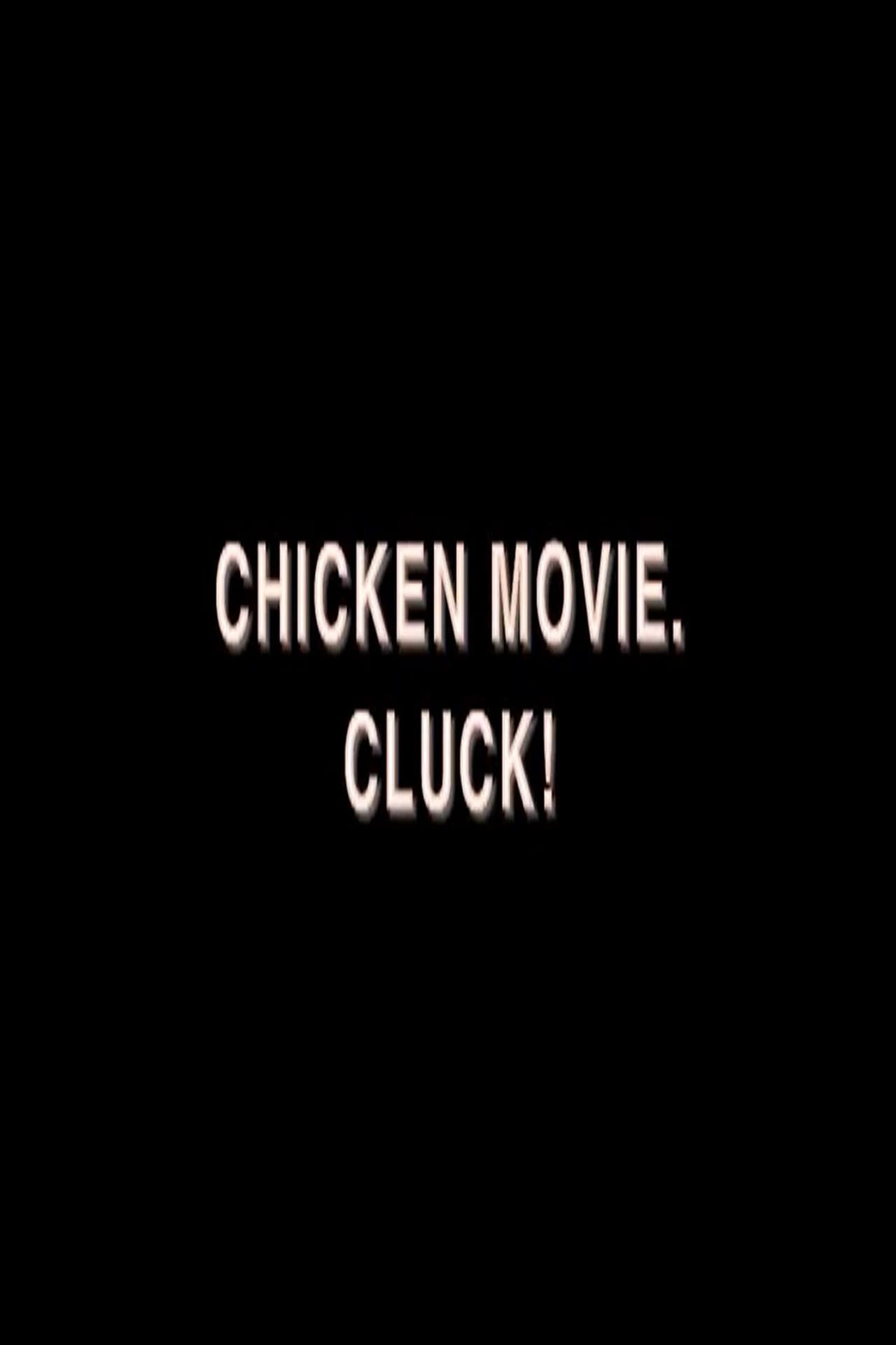 Chicken Movie. Cluck!