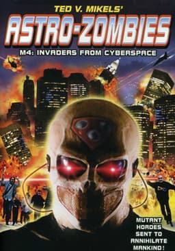 Astro Zombies: M4 - Invaders from Cyberspace