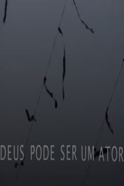 Deus pode ser um ator