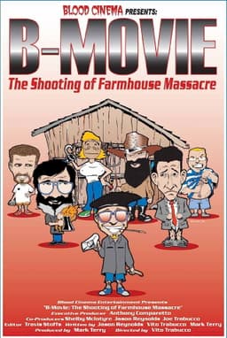 B-Movie: The Shooting of 'Farmhouse Massacre'
