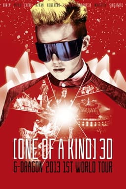 ONE OF A KIND 3D ; G-DRAGON 2013 1ST WORLD TOUR