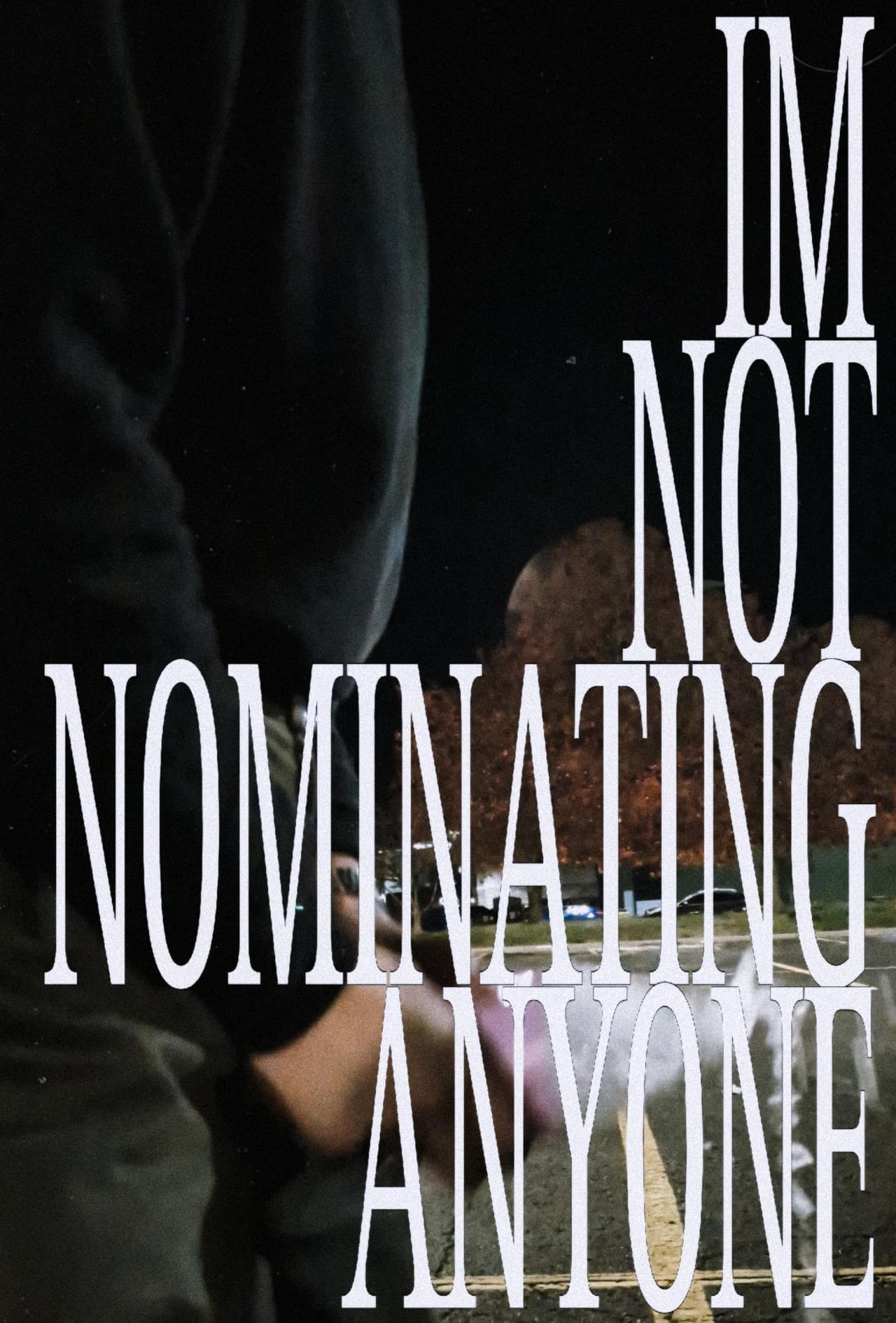 IMNOTNOMINATINGANYONE