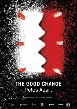 The Good Change: Poles Apart