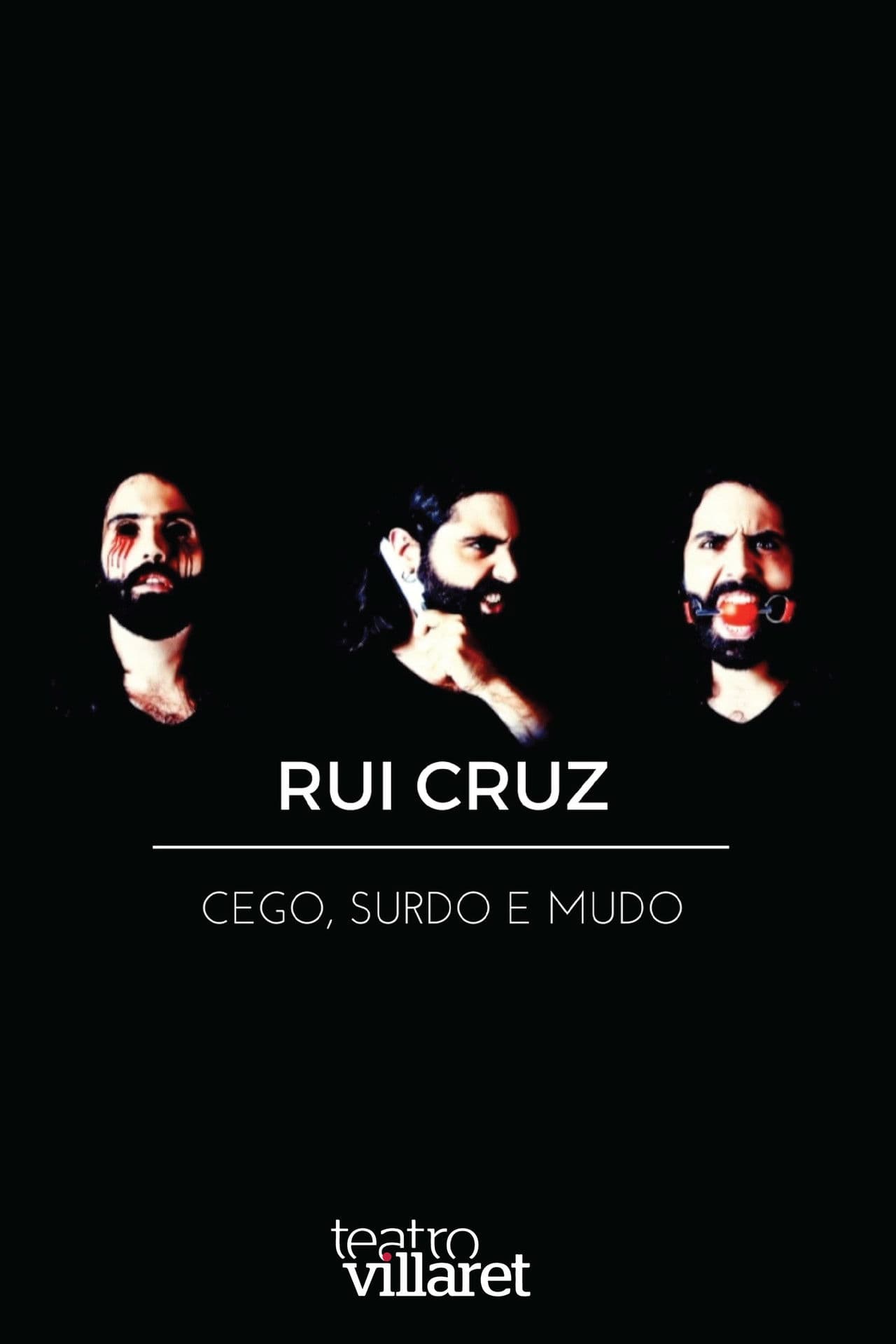 Rui Cruz: Cego, Surdo e Mudo