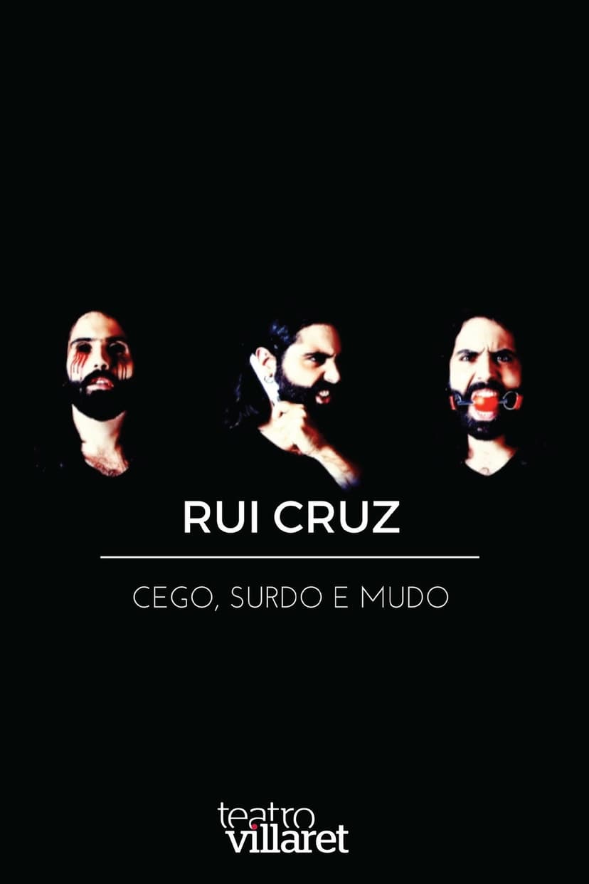 Rui Cruz: Cego, Surdo e Mudo
