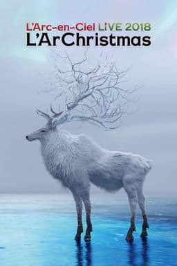 L'Arc~en~Ciel - LIVE 2018 L'ArChristmas