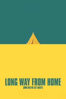 Long Way From Home (How Did We Get Here?)