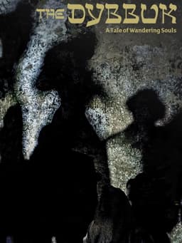 The Dybbuk: A Tale of Wandering Souls