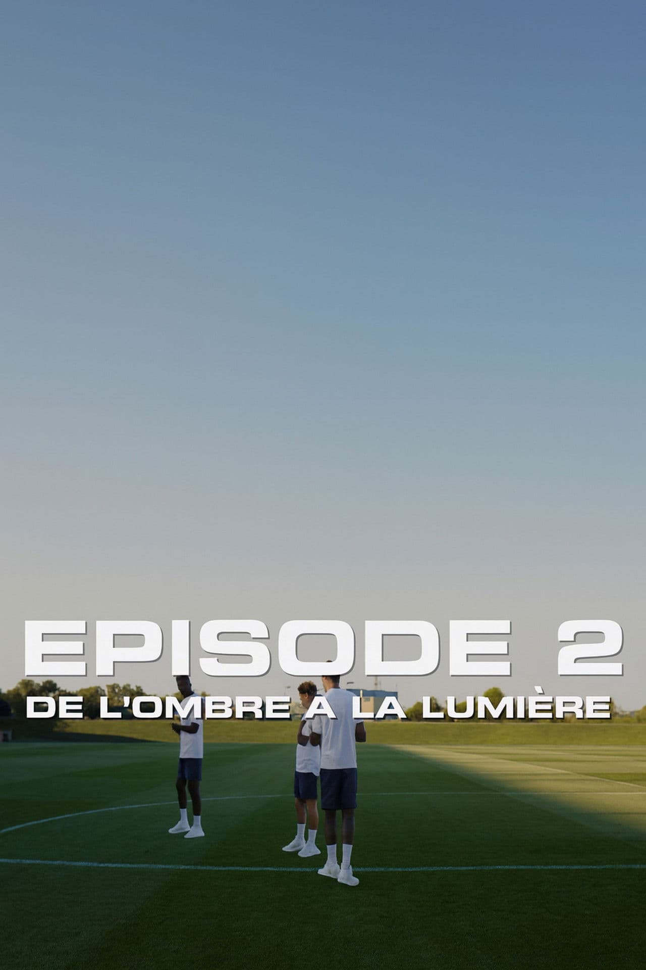 De l’ombre à la lumière : Episode 2