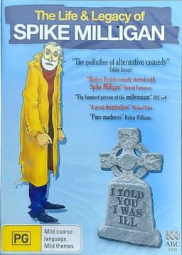 I Told You I Was Ill: The Life and Legacy of Spike Milligan