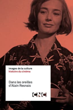 In the Ears of Alain Resnais