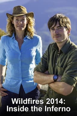Wildfires 2014: Inside the Inferno