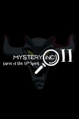 Mystery Inc. II: Curse of the 13th Spirit