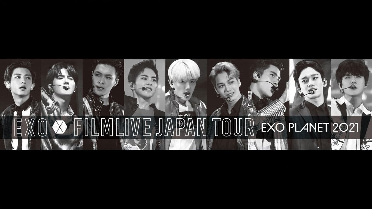 EXO FILMLIVE JAPAN TOUR - EXO PLANET 2021