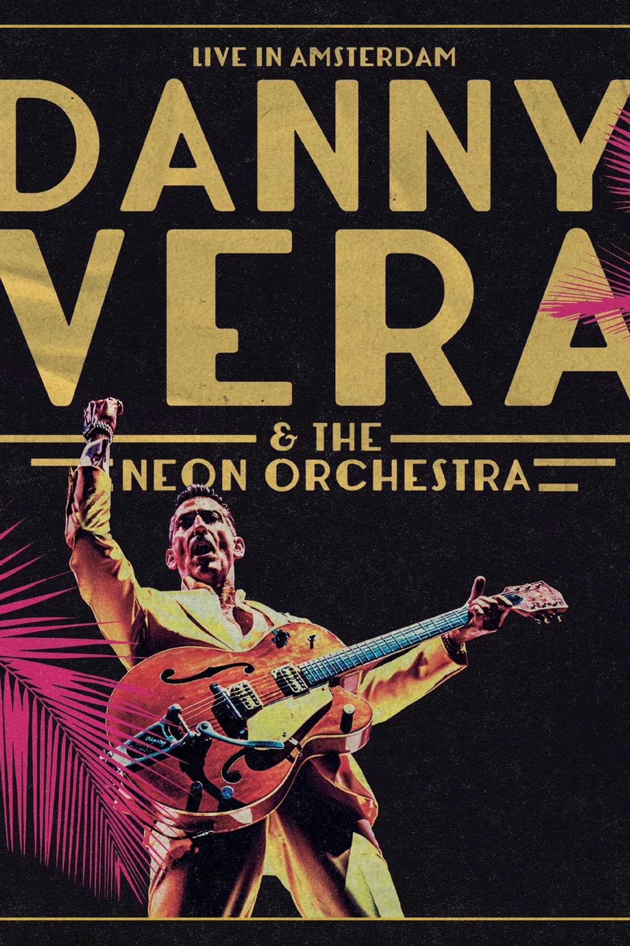 Danny Vera: Live in Amsterdam (ft. The Neon Orchestra)
