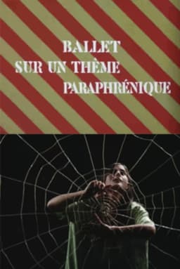 Ballet on a Paraphrenic Topic