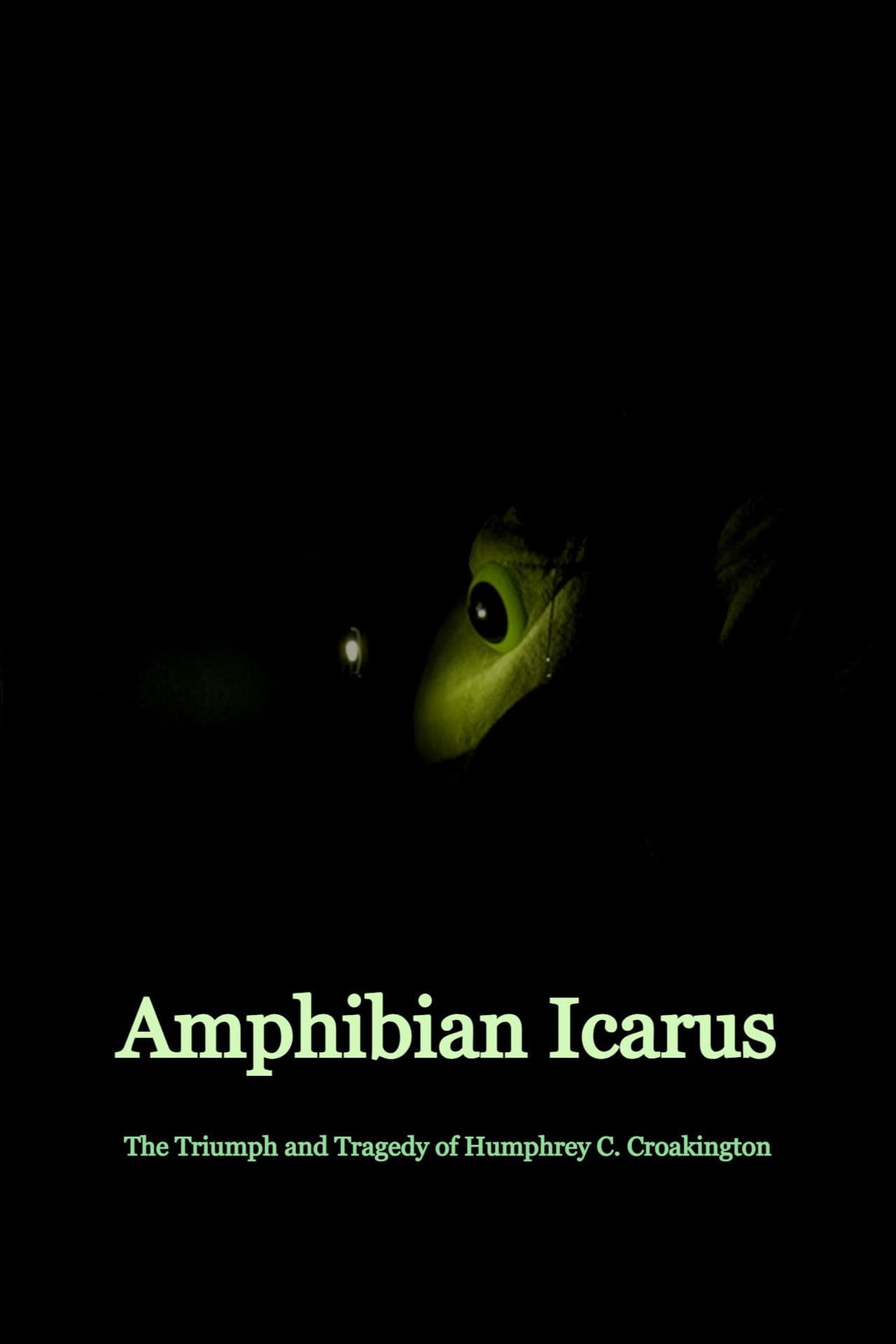 Amphibian Icarus: The Triumph and Tragedy of Humphrey C. Croakington