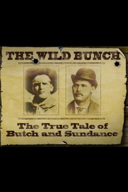 The Wild Bunch: The True Tale of Butch and Sundance