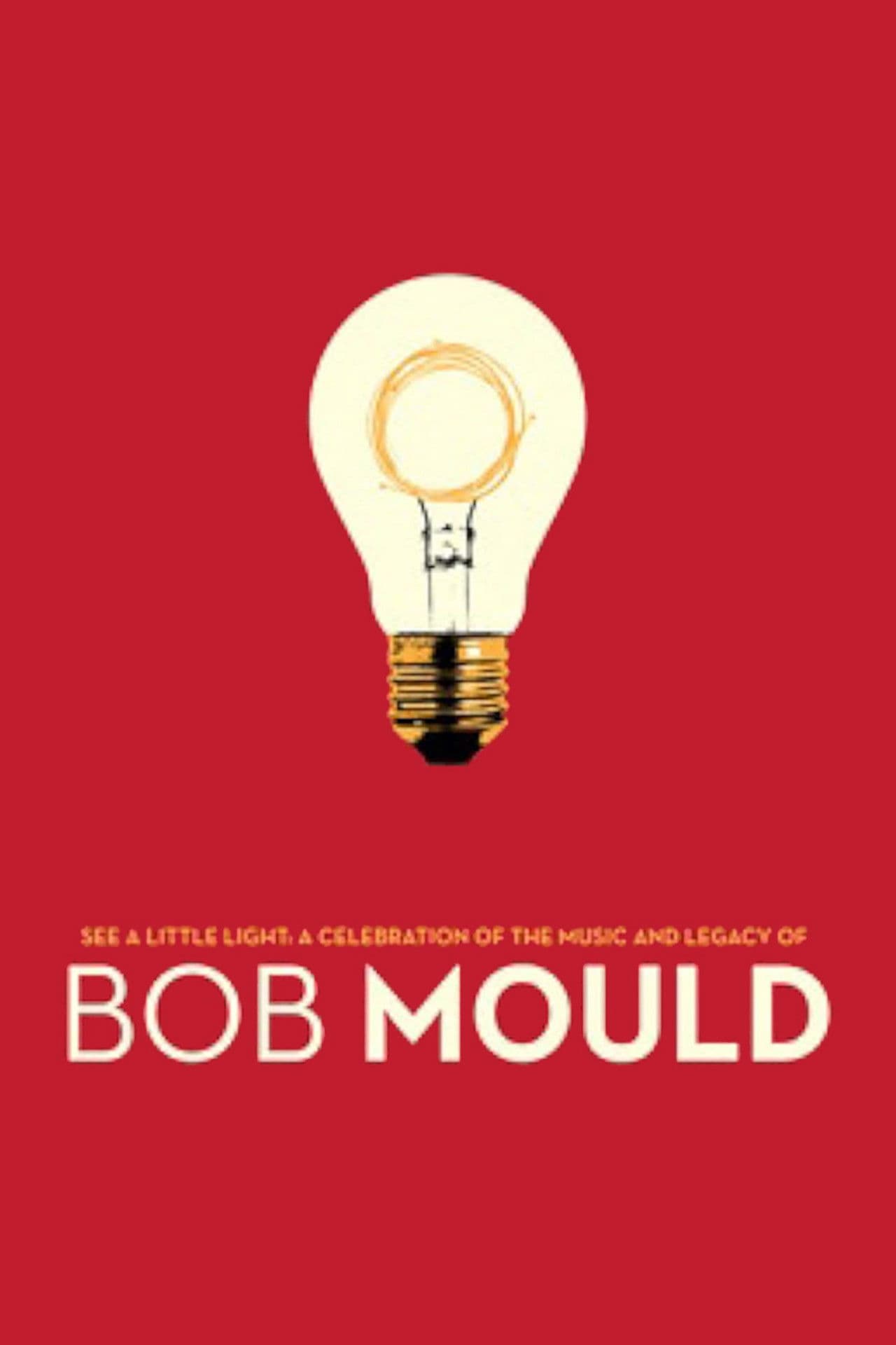 See a Little Light: A Celebration of the Music and Legacy of Bob Mould